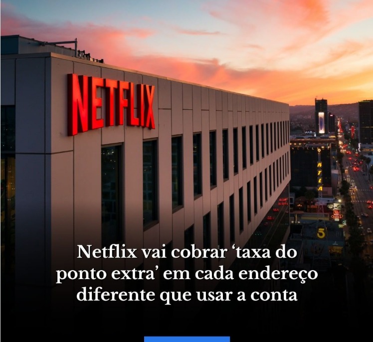 Netflix cobrará 'extra' de usuários na América Latina que usarem